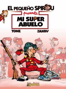 el pequeño spirou. mi super abuelo-9788492534272