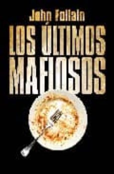 los ultimos mafiosos-john follain-9788492682072