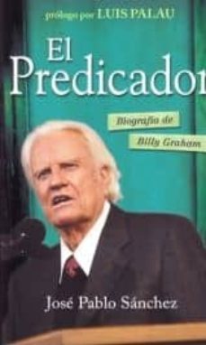 el predicador: biografia de billy graham-jose pablo sanchez-9788492726172