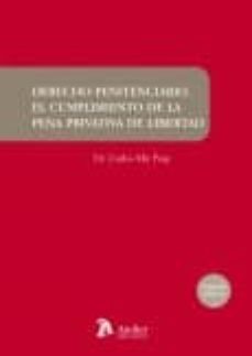 derecho penitenciario: el cumplimiento de la pena privativa de li bertad-carlos mir puig-9788492788972