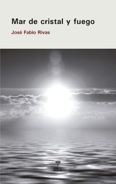 mar de cristal y fuego-fabio rivas guerrero-9788492821372