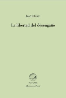 la libertad del desengaño (primer premio xxviii concurso de poesi a ciudad de zaragoza 2013)-9788492942572