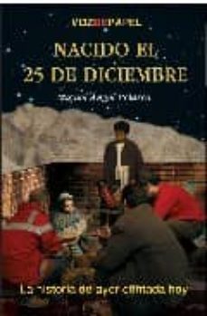 nacido el 25 de diciembre: la historia de ayer contada hoy-9788493402372