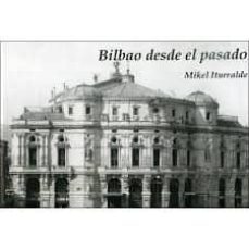 bilbao desde el pasado-mikel iturralde-9788493599072