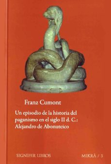 un episodio de la historia del paganismo en el siglo ii d. c.-franz cumont-9788493899172