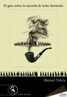 el gato sobre la cacerola de leche hirviendo (ebook)-manuel valera-9788493902872