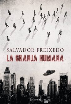 la granja humana (ebook)-salvador freixedo-9788493972172