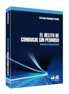 el delito de conducir sin permiso-carmen requejo conde-9788494130472