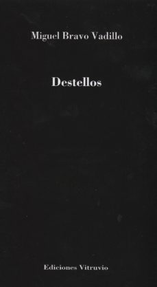destellos-miguel bravo vadillo-9788494132872