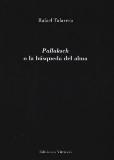 pallaksch o la busqueda del alma-rafael talavera orozco-9788494193972