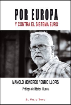 por europa y contra el sistema euro-manolo monereo-9788494209772