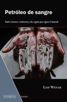 petroleo de sangre: sobre tiranos, violencia y las reglas que rigen el mundo-9788494490972