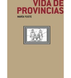 vida de provincias-maria yuste-9788494595172