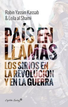 pais en llamas: sirios en revolucion y en guerra-robin yassin kassab-9788494645372