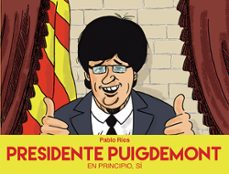 presidente puigdemont: en principio, si-pablo rios-9788494718472