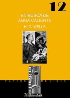 en busca de agua caliente. inedito en español-herbert george wells-9788494728372