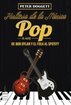 historia de la musica pop. de bob dylan y el folk al spotify-peter doggett-9788494791772