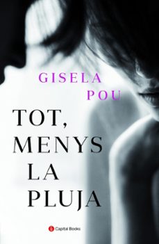 tot, menys la pluja-9788494853272