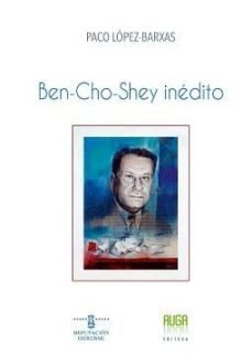 ben-cho-shey inedito-paco lopez barxas-9788494877872