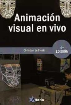 animacion visual en vivo (2ª ed.)-9788494988172