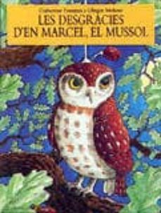 les desgracies d en marcel, el mussol-catherine fauroux-olivier melano-9788495150172