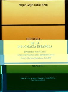 historia de la diplomacia española (apendice i): repertorio diplo matico listas cronologicas de representantes, desde la alta edad media hasta el año 2000-9788495265272