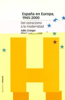 españa en europa, 1945-2000: del ostracismo a la modernidad-9788495379672