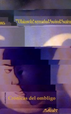 cronicas del ombligo: cuentos-tlilkowatl armando moron martinez-9788495642172