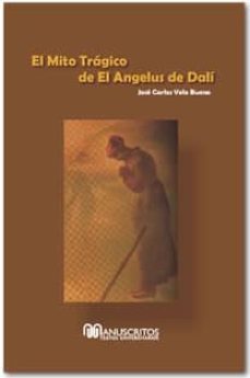 el mito tragico de el angelus de dali-jose carlos vela bueno-9788495679772