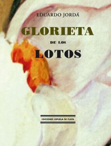glorieta de los lotos-eduardo jorda-9788496133372