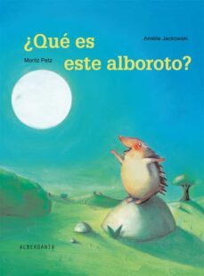 ¿que es este alboroto?-moritz petz-amelie jackoeski-9788496310872