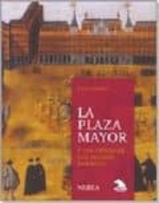 la plaza mayor y los origenes del madrid barroco-jesus escobar-9788496431072