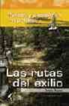 las rutas del exilio (paseos y escapadas irrepetibles)-marc ripol-9788496434172