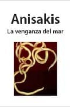 anisakis: la venganza del mar-esteban rubiales-9788496632172