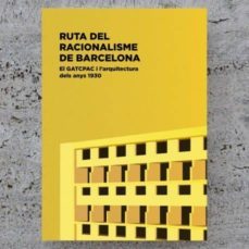barcelona rationalism route: 1930 s architecture and the gatcpac group-tate cabre massot-9788496696372