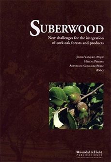 suberwood. new challenges for the inegration of cork oak forests and products-javier vazquez pique-9788496826472