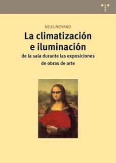 la climatizacion e iluminacion de la sala durante las exposicione s de obras de arte-neus moyano-9788497045872