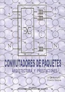 conmutadores de paquetes: arquitectura y prestaciones-9788497058872