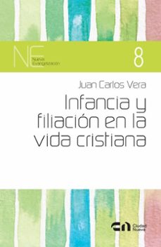 infancia y filiacion en la vida cristiana-juan carlos vera-9788497156172
