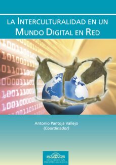 la interculturalidad en un mundo digital en red-antonio pantoja vallejo-9788497274272