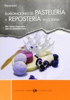 elaboraciones de pasteleria y reposteria en cocina (ciclos format ivos de grado medio)-9788497324472