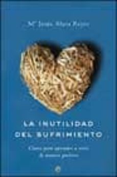 la inutilidad del sufrimiento-9788497341172
