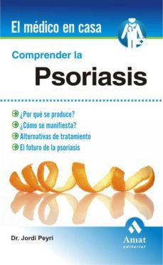 comprender la psoriasis (el medico en casa)-jordi peyri-9788497353472