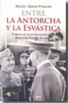 entre la antorcha y la esvastica-emilio saez frances-9788497390972
