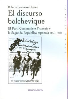 el discurso bolchevique: el parti communiste français y la segund a republica española (1931-1936)-9788497429672