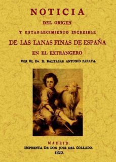 noticia del origen y establecimiento increible de las lanas finas de españa (ed. facsimil)-baltasar antonio zapata-9788497616072