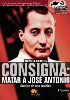 consigna: matar a jose antonio-manuel barrios gutierrez-9788497636872