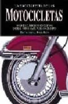 la enciclopedia de las motocicletas: mas de 2500 motocicletas des de 1885 hasta nuestros dias-9788497644372