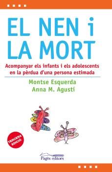 el nen i la mort: acompanyar els infants i els adolescents en la perdua d una persona estimada-montserrat esquerda-anna (dir. y compil.) agusti-9788497799072
