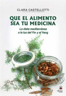que el alimento sea tu medicina-clara castelloti-9788498275872